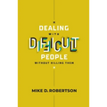 Dealing With Difficult People Without Killing Them - Study Guide - Paperback