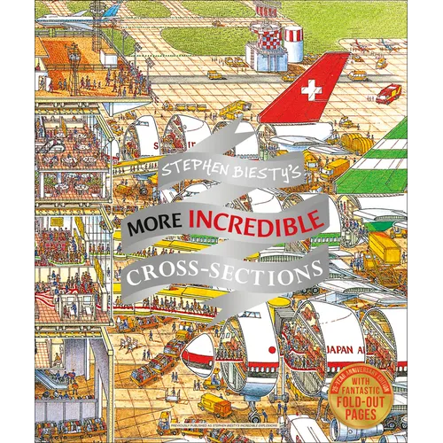 Stephen Biesty's More Incredible Cross-Sections - Hardcover