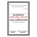 Business Ground Rules for HVAC Contractors: 100 Lessons for Success - Paperback