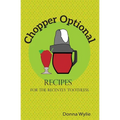 Chopper Optional: Recipes For The Recently Toothless - Paperback