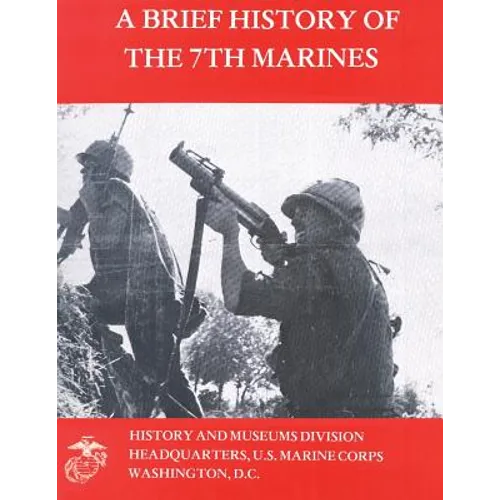 A Brief History of the 7th Marines