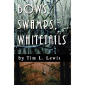 Bows, Swamps, Whitetails
