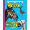 If Animals Could Talk: Horses: Learn Fun Facts about the Things Horses Do! - Paperback