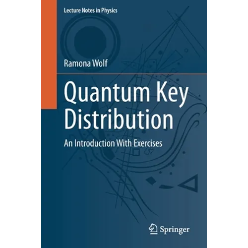 Quantum Key Distribution: An Introduction with Exercises - Paperback