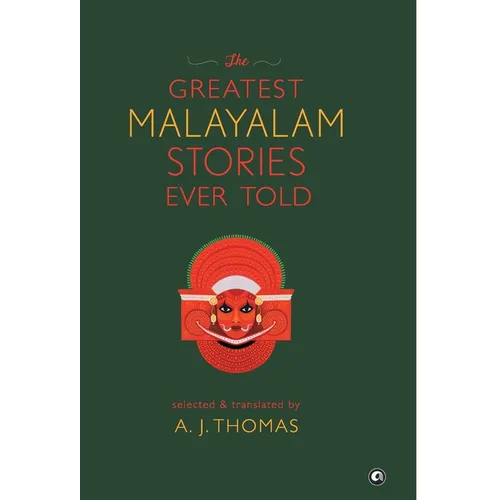 The Greatest Malayalam Stories Ever Told - Hardcover