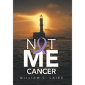 Not ME Cancer - Hardcover
