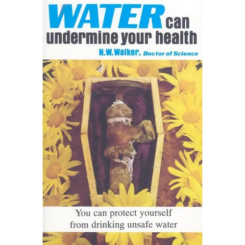 Water Can Undermine Your Health! - Paperback