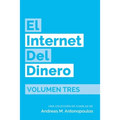 El Internet del Dinero Volumen Tres - Paperback