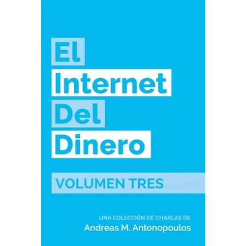 El Internet del Dinero Volumen Tres - Paperback