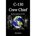C-130 Crew Chief: SeeThe World in in a C-130