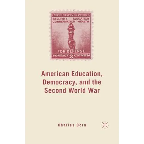 American Education, Democracy, and the Second World War