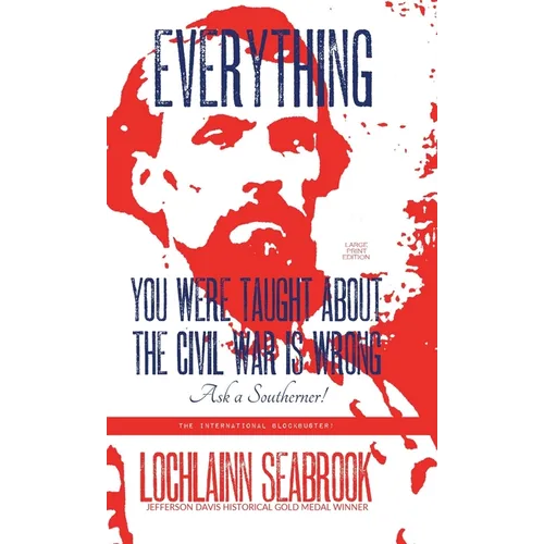 Everything You Were Taught About the Civil War is Wrong, Ask a Southerner!