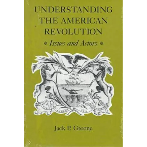Understanding the American Revolution: Issues and Actors