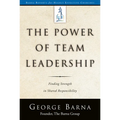 The Power of Team Leadership: Achieving Success Through Shared Responsibility - Paperback