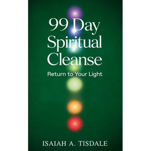 99 Day Spiritual Cleanse: Return to Your Light - Paperback