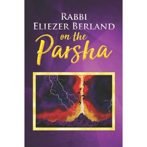 Rabbi Eliezer Berland on the Parsha - Paperback