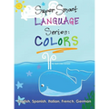 Super Smart Language Series: Colors - Hardcover