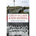 Czech Village & New Bohemia: History in the Heartland
