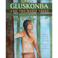 Gluskonba and the Maple Trees - Hardcover