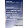 Quantum-Dot-Based Semiconductor Optical Amplifiers for O-Band Optical Communication - Hardcover
