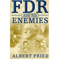 FDR and His Enemies: A History - Paperback