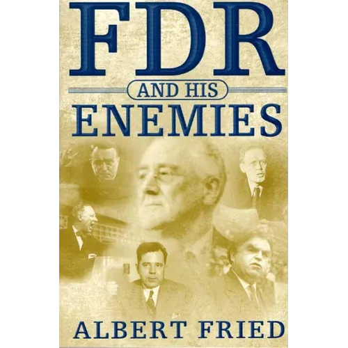 FDR and His Enemies: A History - Paperback