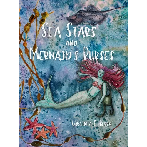 Sea Stars and Mermaid's Purses - Hardcover
