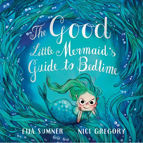 The Good Little Mermaid's Guide to Bedtime - Hardcover