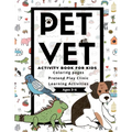 PET VET Activity Book for Kids: Coloring Pages, Pretend Play Clinic, Learning Activities - Paperback