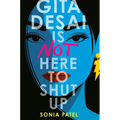 Gita Desai Is Not Here to Shut Up - Hardcover