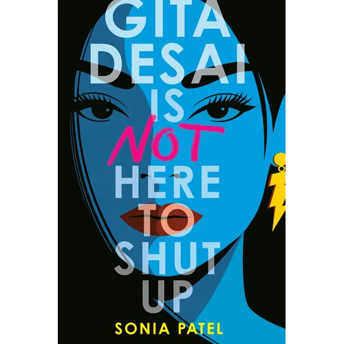 Gita Desai Is Not Here to Shut Up - Hardcover