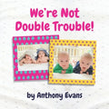 We're Not Double Trouble!: A Picture Book for Twins - Paperback