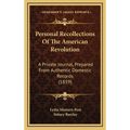 Personal Recollections Of The American Revolution: A Private Journal, Prepared From Authentic Domestic Records (1859)