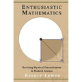 Enthusiastic Mathematics: Reviving Mystical Emanationism in Modern Science - Paperback