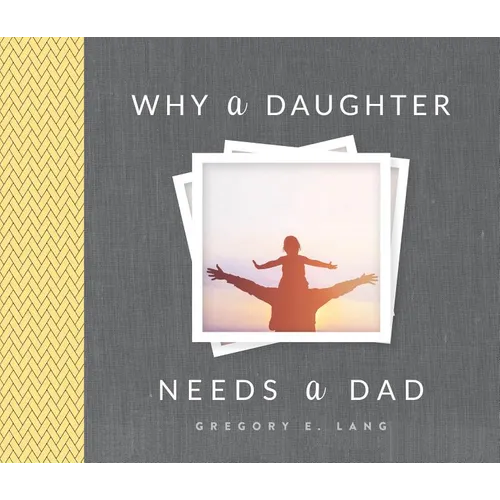 Why a Daughter Needs a Dad - Hardcover