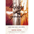 Being Good: Women's Moral Values in Early America - Paperback