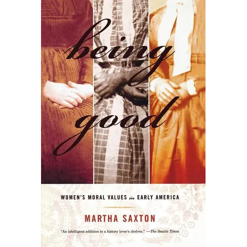 Being Good: Women's Moral Values in Early America - Paperback
