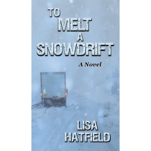 To Melt A Snowdrift - Hardcover