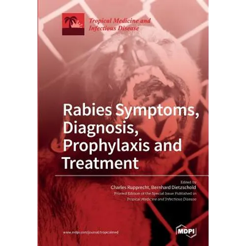 Rabies Symptoms, Diagnosis, Prophylaxis and Treatment - Paperback