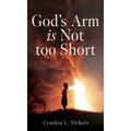 God's Arm is Not too Short - Hardcover