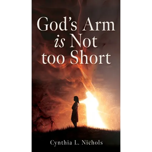 God's Arm is Not too Short - Hardcover