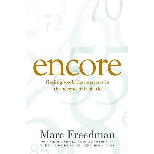 Encore: Finding Work That Matters in the Second Half of Life - Paperback