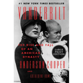 Vanderbilt: The Rise and Fall of an American Dynasty