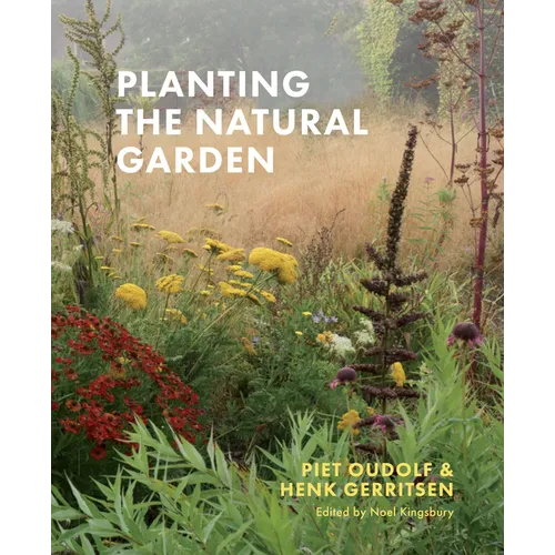 Planting the Natural Garden - Hardcover