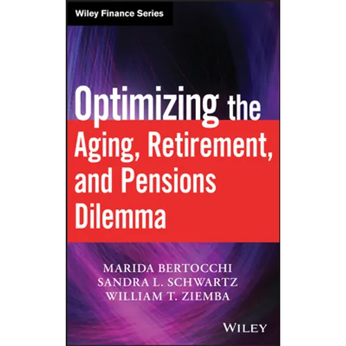 Optimizing the Aging, Retirement, and Pensions Dilemma - Hardcover