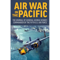 Air War in the Pacific: The Journal of General George Kenney, Commander of the Fifth US Air Force - Paperback