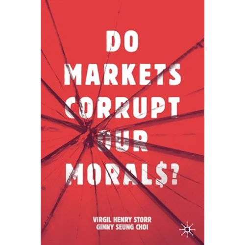 Do Markets Corrupt Our Morals? - Paperback