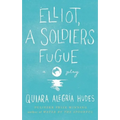 Elliot, a Soldier's Fugue - Hardcover
