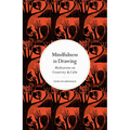 Mindfulness in Drawing: Meditations on Creativity & Calm - Hardcover