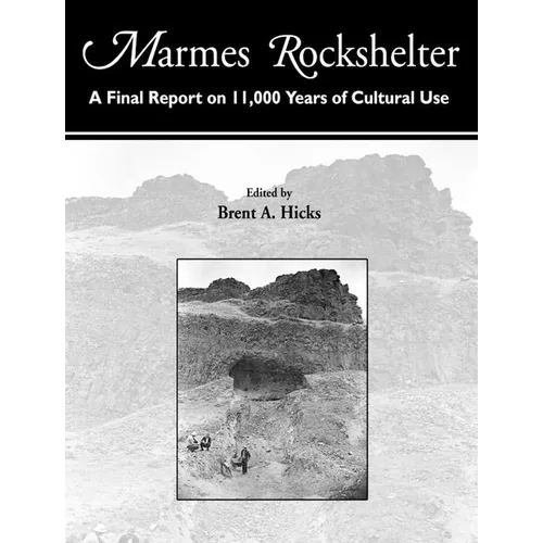 Marmes Rockshelter: A Final Report on 11,000 Years of Cultural Use